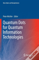 Quantum Dots For Quantum Information Technologies