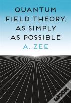 Quantum Field Theory, As Simply As Possible