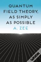 Quantum Field Theory, As Simply As Possible