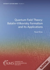 Quantum Field Theory: Batalin-Vilkovisky Formalism And Its Applications