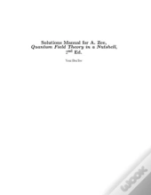 Quantum Field Theory In A Nutshell 2ed (Solutions Manual)