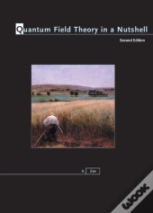 Quantum Field Theory In A Nutshell