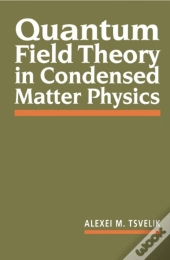 Quantum Field Theory In Condensed Matter Physics