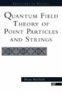 Quantum Field Theory Of Point Particles And Strings - Preview