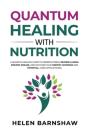 Quantum Healing With Nutrition - Preview