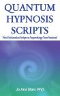 Quantum Hypnosis Scripts: Neo-Ericksonian Scripts To Supercharge Your Sessions - Preview