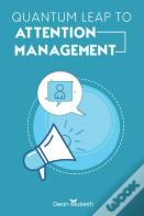 Quantum Leap To Attention Management