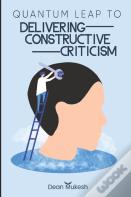 Quantum Leap To Delivering Constructive Criticism