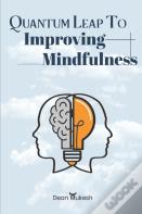 Quantum Leap To Improving Mindfulness