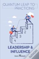 Quantum Leap To Practicing Leadership And Influene