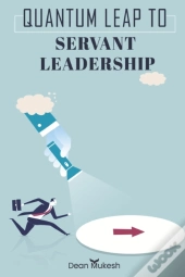 Quantum Leap To Servant Leadership