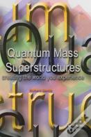 Quantum Mass Superstructures