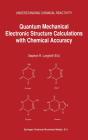 Quantum Mechanical Electronic Structure Calculations With Chemical Accuracy - Preview