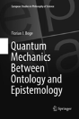 Quantum Mechanics Between Ontology And Epistemology - Preview