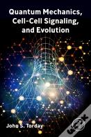 Quantum Mechanics, Cell-Cell Signaling, And Evolution