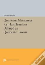 Quantum Mechanics For Hamiltonians Defined As Quadratic Forms
