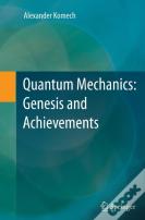 Quantum Mechanics: Genesis And Achievements