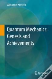Quantum Mechanics: Genesis And Achievements