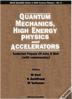 Capa do artigo Quantum Mechanics, High Energy Physics And Accelerators: Selected Papers Of John S Bell (With Commentary)