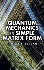 Capa do artigo Quantum Mechanics In Simple Matrix Forms