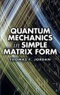 Quantum Mechanics In Simple Matrix Forms - Preview