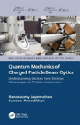 Quantum Mechanics Of Charged Particle Beam Optics - Preview