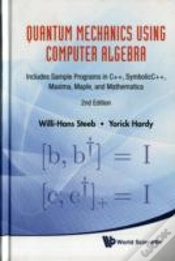 Capa do artigo Quantum Mechanics Using Computer Algebra: Includes Sample Programs In C++, Symbolicc++, Maxima, Maple, And Mathematica (2nd Edition)