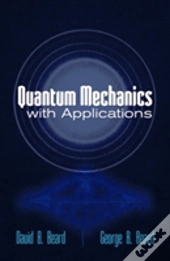 Quantum Mechanics With Applications
