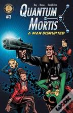 Quantum Mortis A Man Disrupted #3