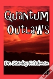 Quantum Outlaws