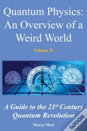 Quantum Physics, An Overview Of A Weird