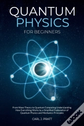 Quantum Physics And Mechanics For Beginners