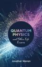 Quantum Physics And Other Life Lessons - Preview