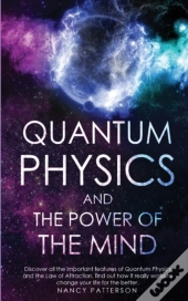 Quantum Physics And The Power Of The Mind
