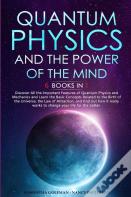 Quantum Physics And The Power Of The Mind