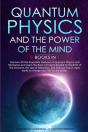 Quantum Physics And The Power Of The Mind - Preview
