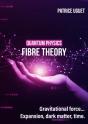 Quantum Physics, Fibre Theory - Preview