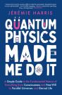 Quantum Physics Made Me Do It - Preview