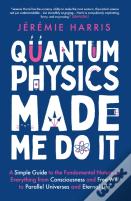Quantum Physics Made Me Do It