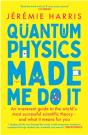 Quantum Physics Made Me Do It - Preview
