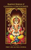 Quantum Science Of Ganesha Consciousness