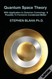 Quantum Space Theory With Application To Octonion Cosmology & Possibly To Fermionic Condensed Matter