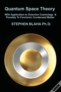 Capa do artigo Quantum Space Theory With Application To Octonion Cosmology & Possibly To Fermionic Condensed Matter