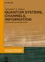 Quantum Systems, Channels, Information - Preview