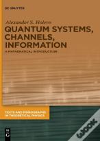 Quantum Systems, Channels, Information
