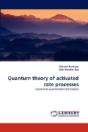 Quantum Theory Of Activated Rate Processes - Preview
