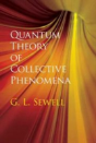 Quantum Theory Of Collective Phenomena - Preview