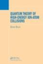 Quantum Theory Of High-Energy Ion-Atom Collisions - Preview