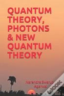 Quantum Theory, Photons & New Quantum Theory