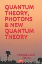 Quantum Theory, Photons & New Quantum Theory - Preview